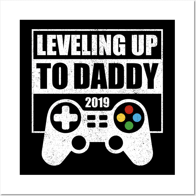 Leveled up to Daddy 2019 Wall Art by luisharun